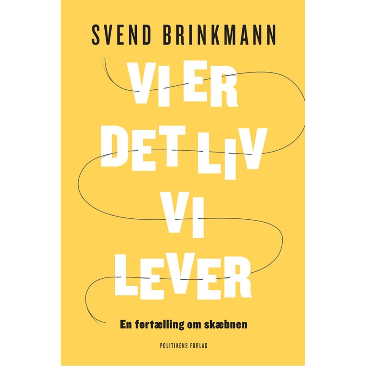 Vi er det liv vi lever