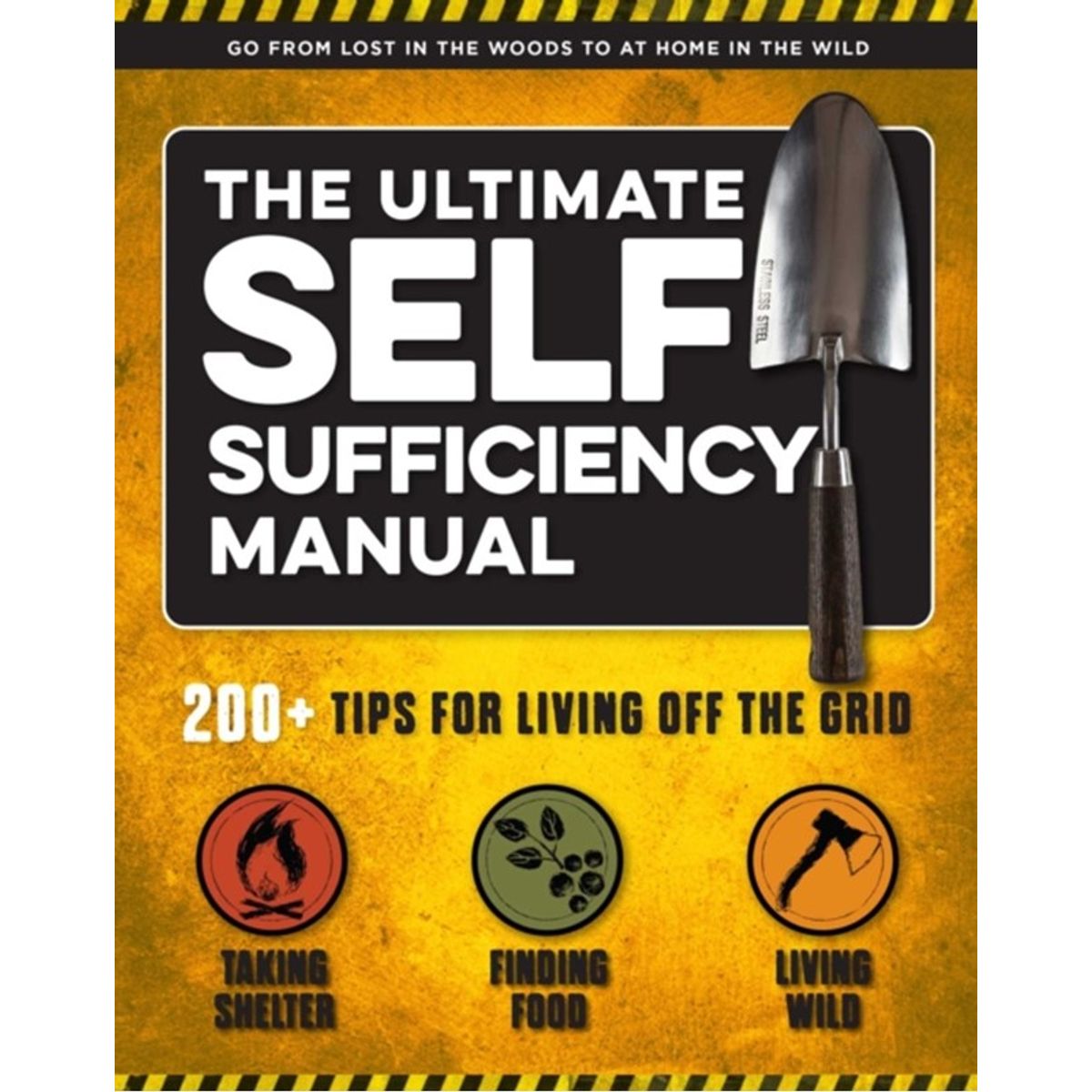 The Ultimate Self-Sufficiency Manual