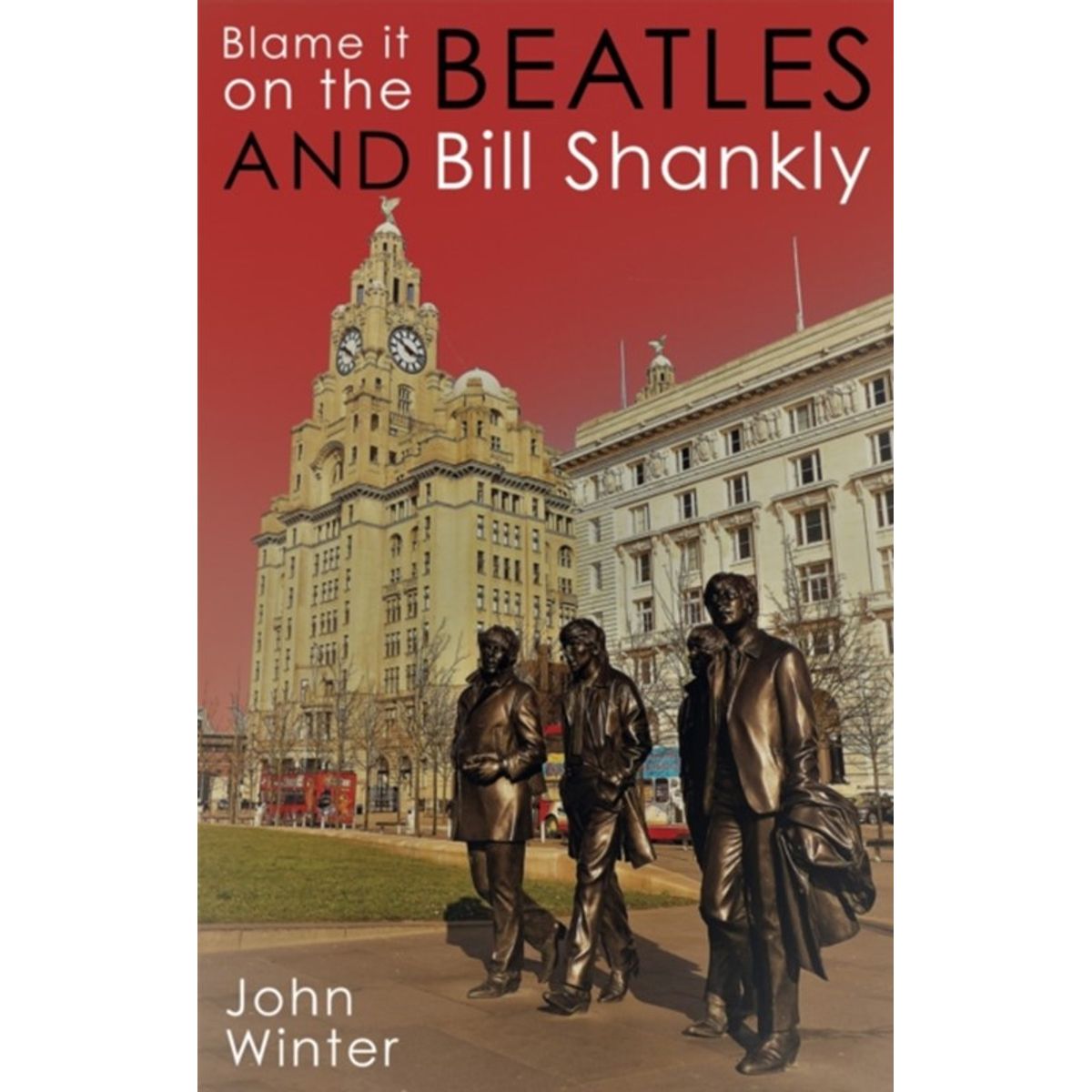 Blame It On The Beatles And Bill Shankly