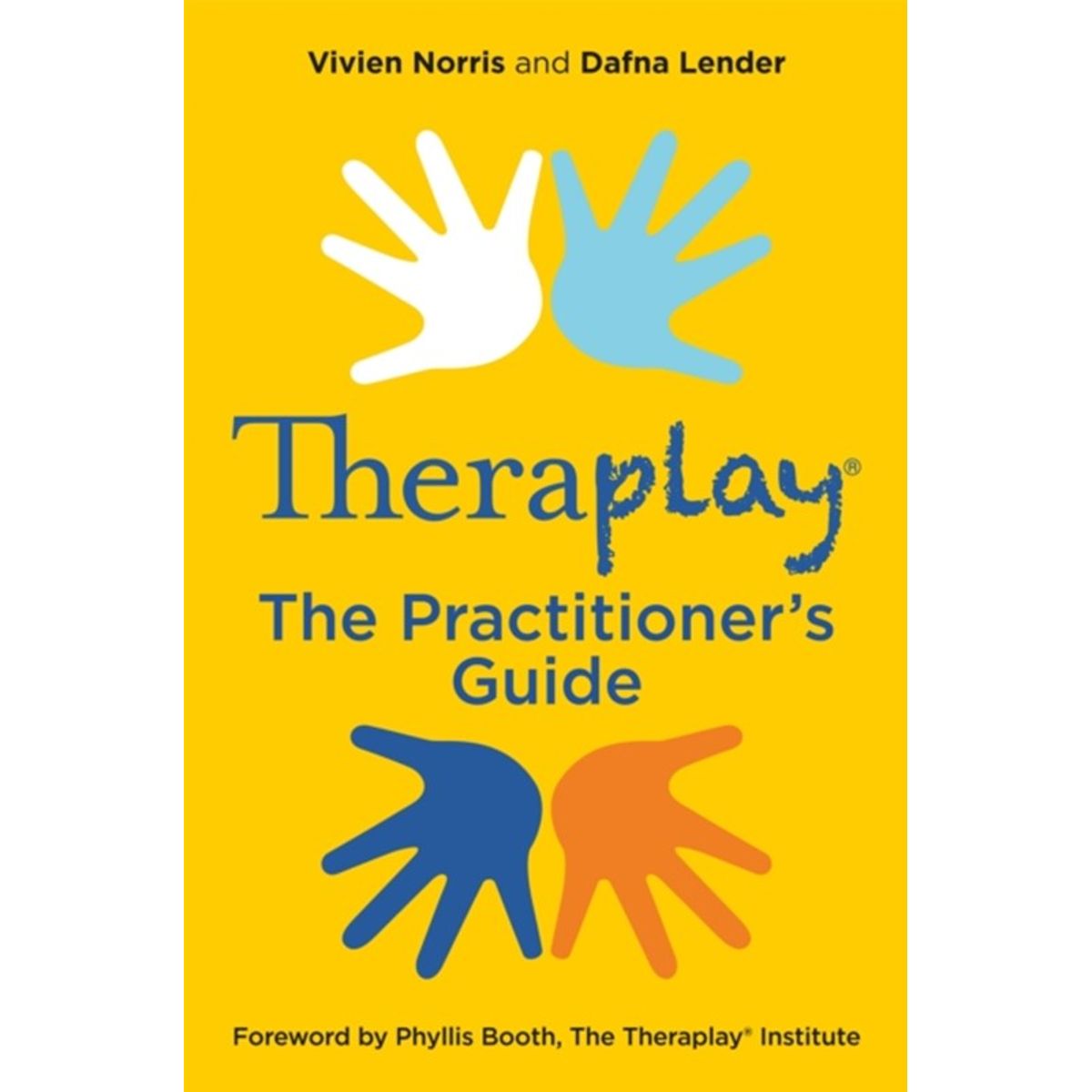 Theraplay® The Practitioner's Guide