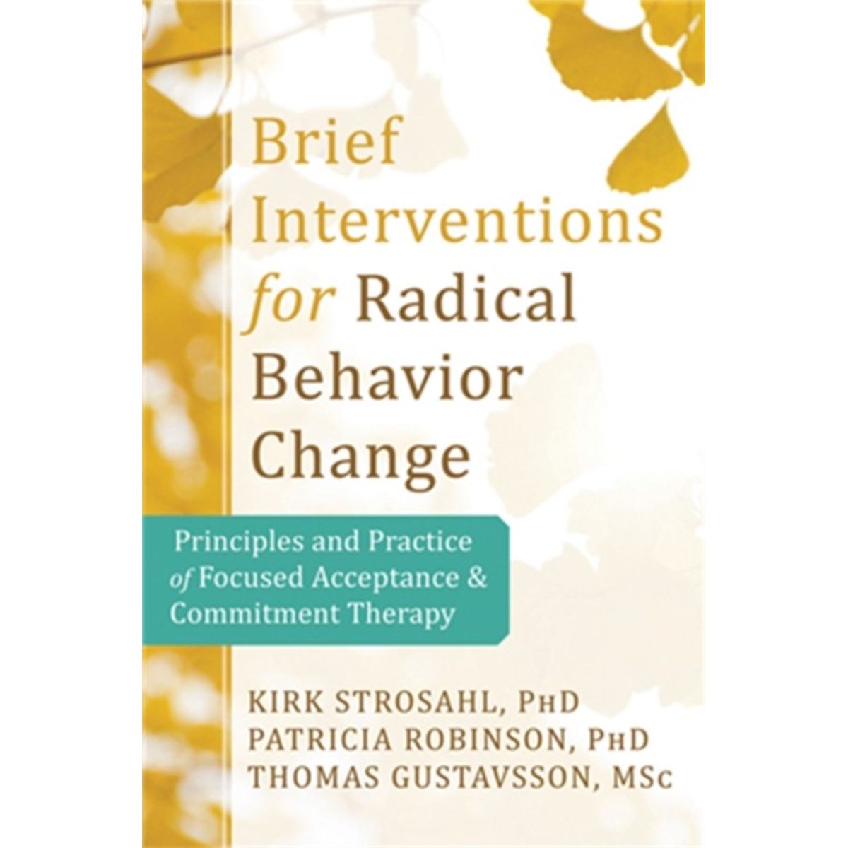 Brief Interventions for Radical Behavior Change