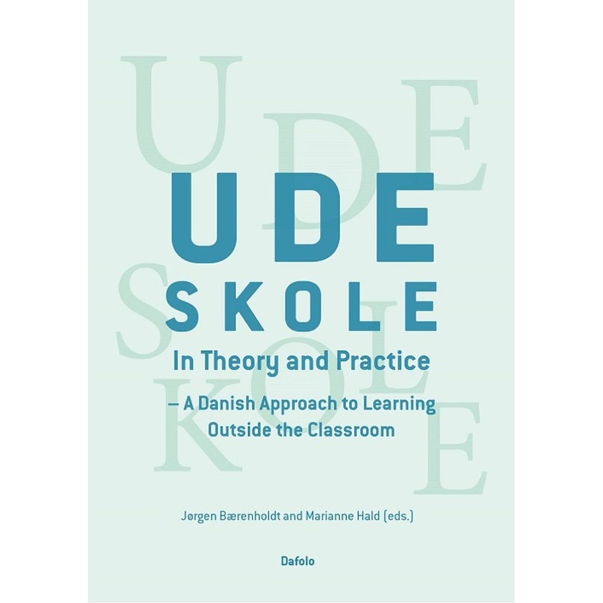 Udeskole - In Theory and Pratice