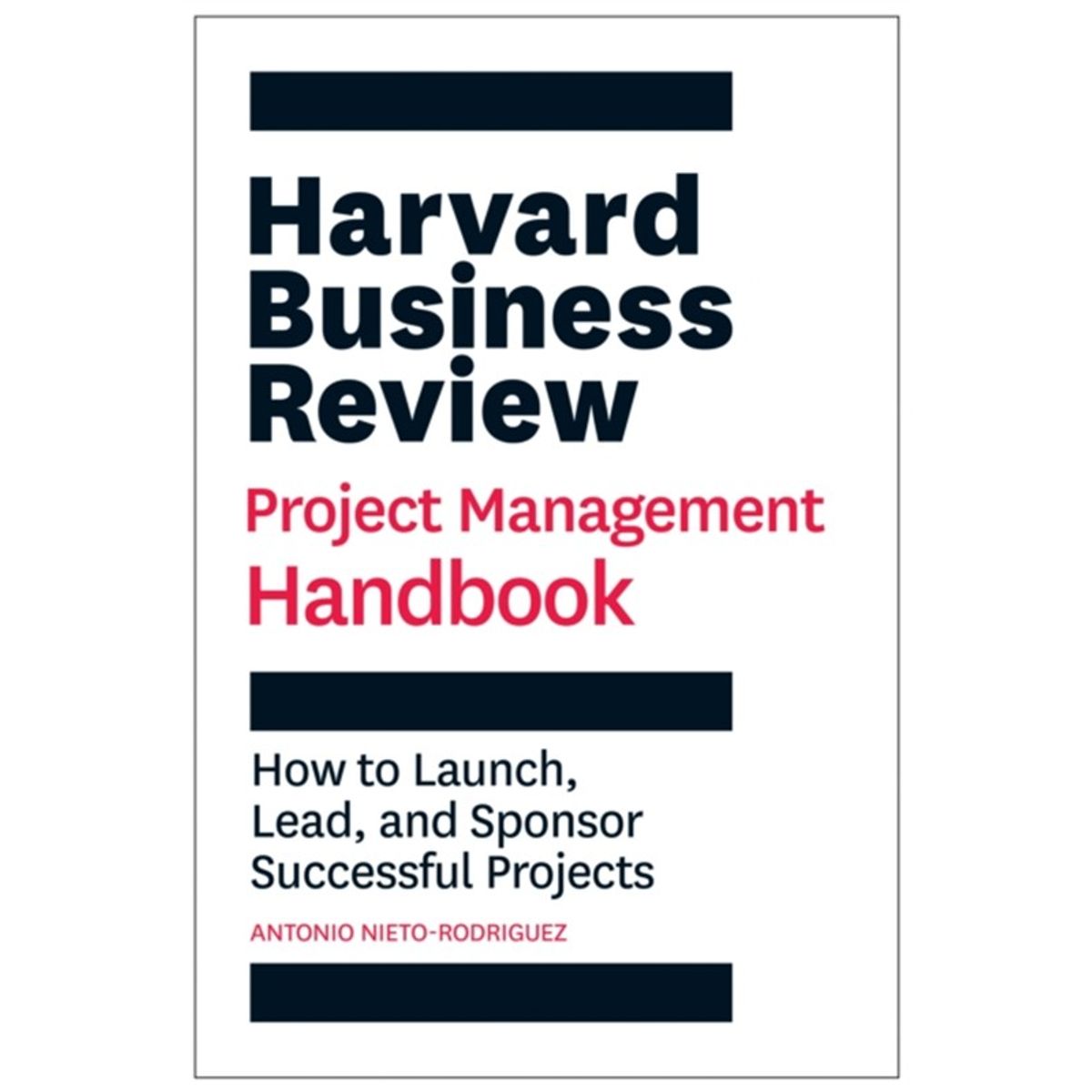 Harvard Business Review Project Management Handbook