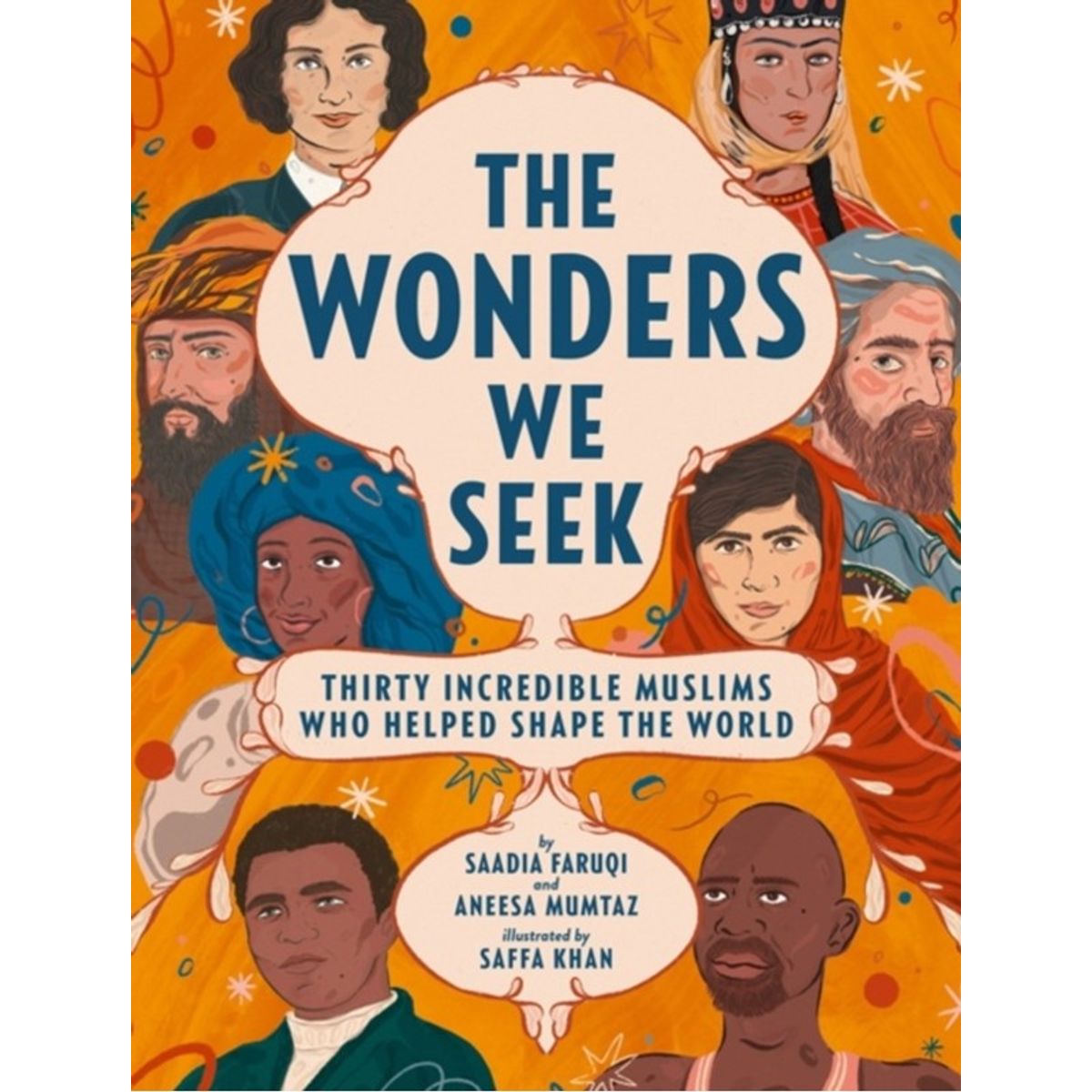 The Wonders We Seek: Thirty Incredible Muslims Who Helped Shape the World