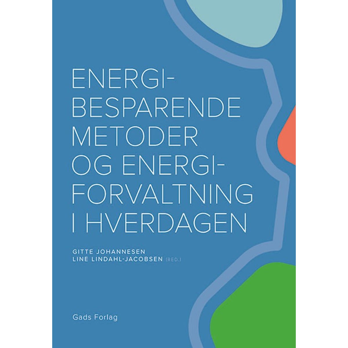 Energibesparende metoder og energiforvaltning i hverdagen