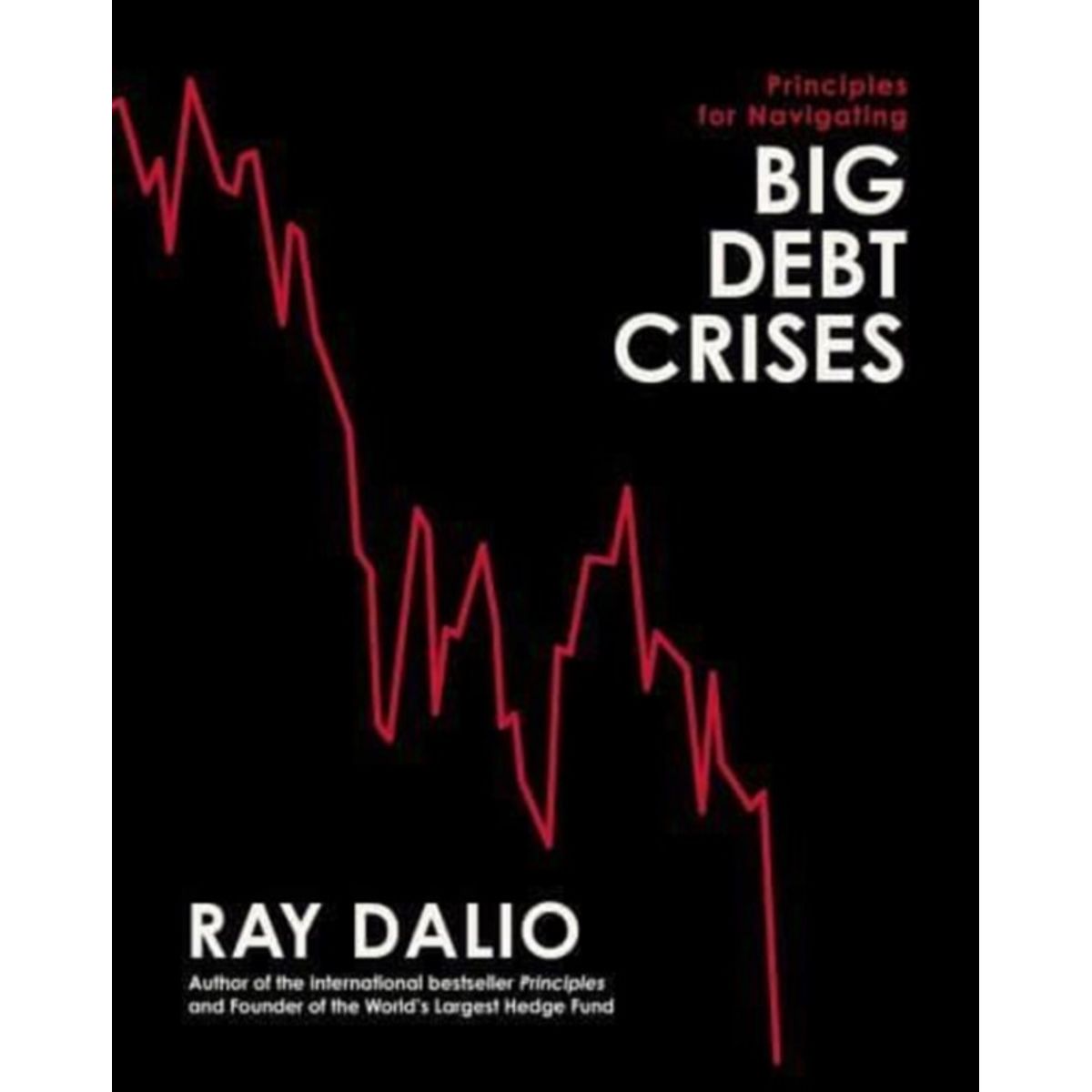 Principles for Navigating Big Debt Crises