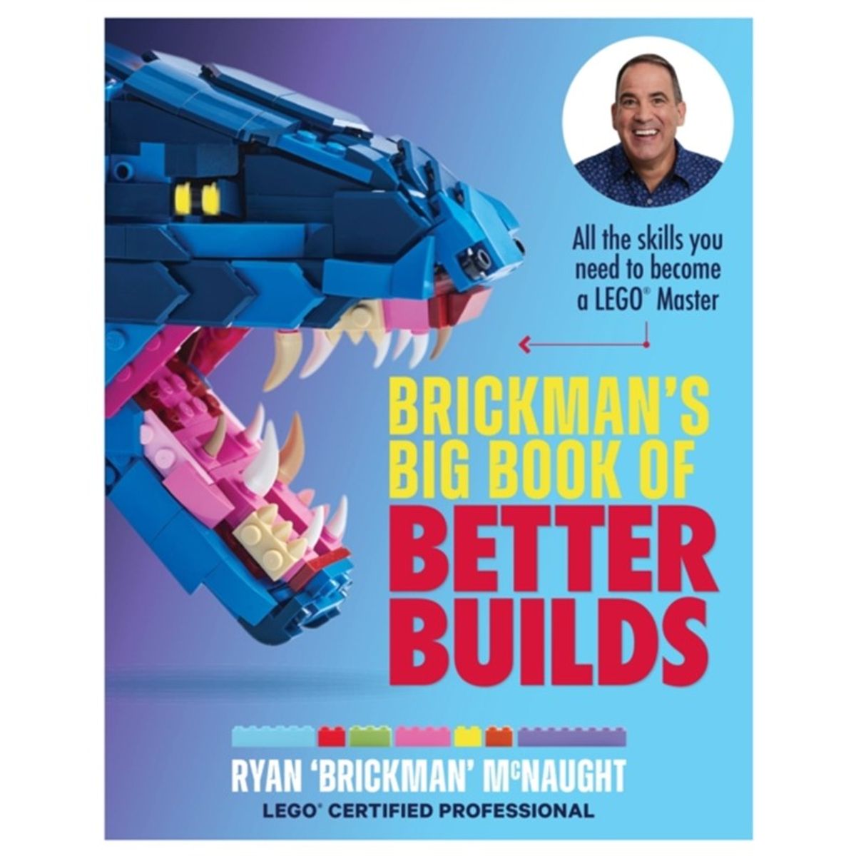 Brickman's Big Book of Better Builds