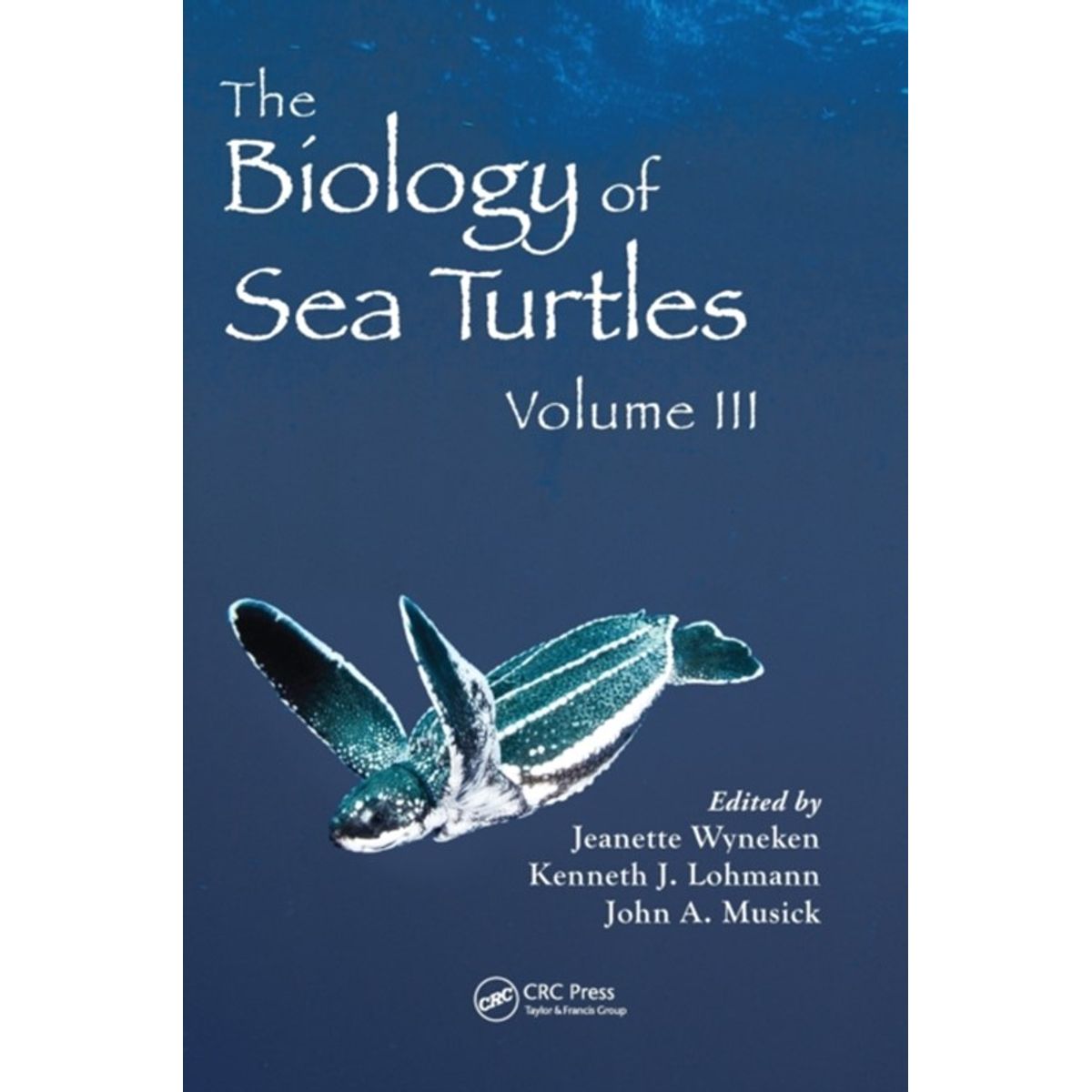 The Biology of Sea Turtles, Volume III