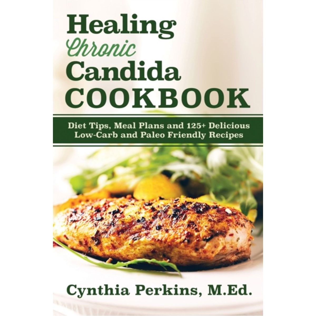 Healing Chronic Candida Cookbook