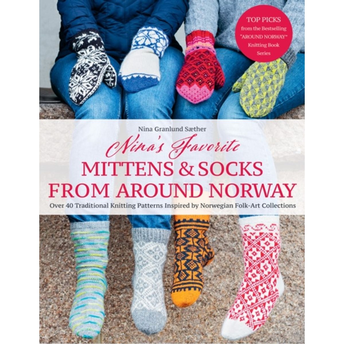 Nina's Favourite Mittens & Socks from Around Norway