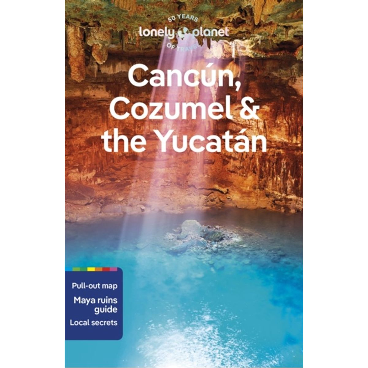 Lonely Planet Cancun, Cozumel & the Yucatan