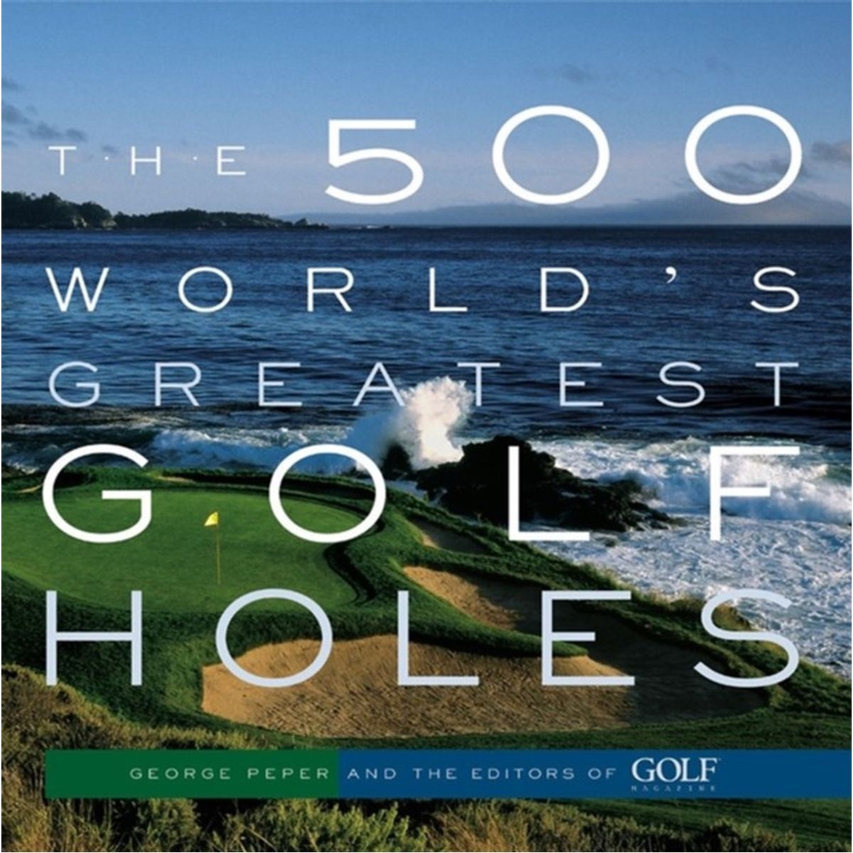 The 500 World's Greatest Golf Holes