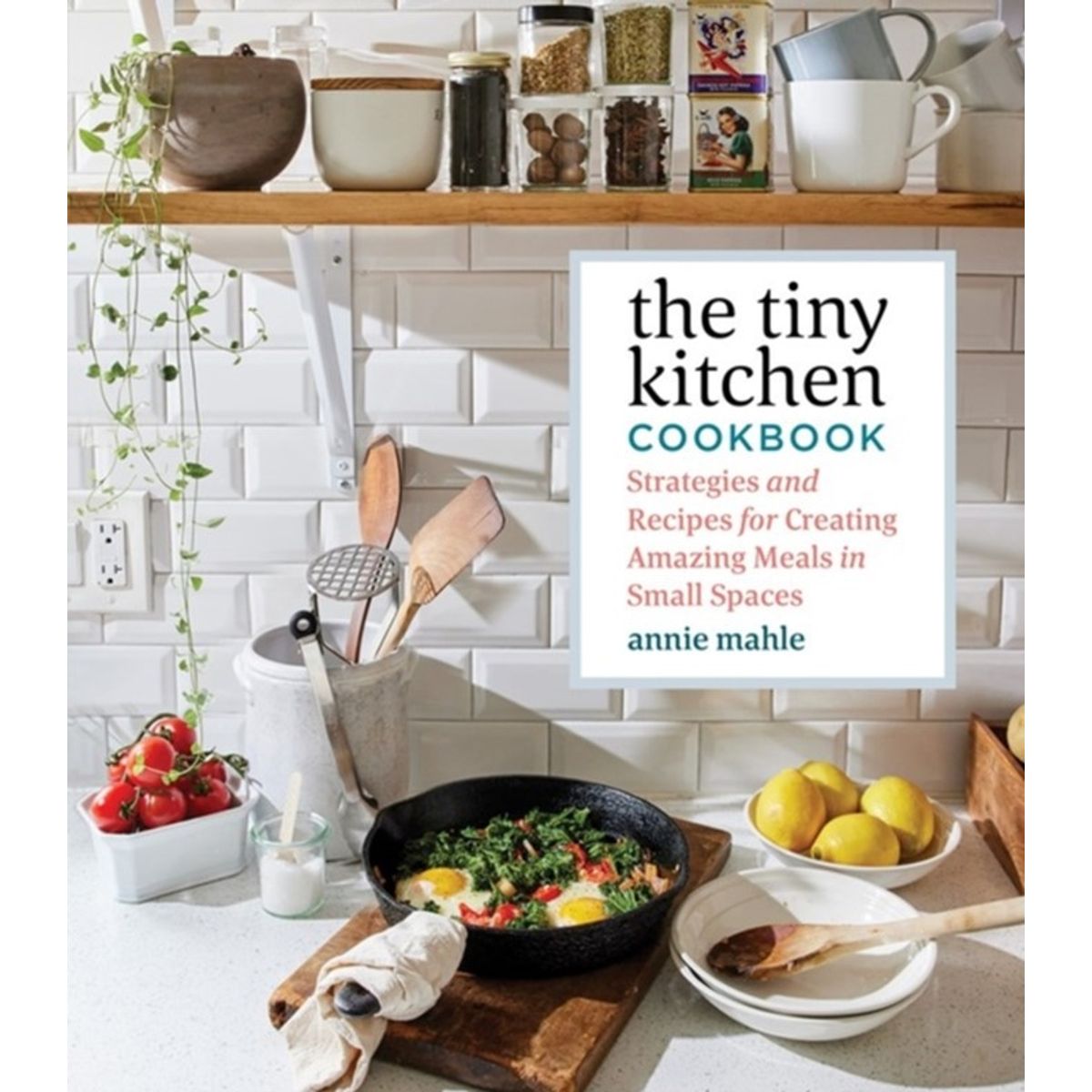 The Tiny Kitchen Cookbook