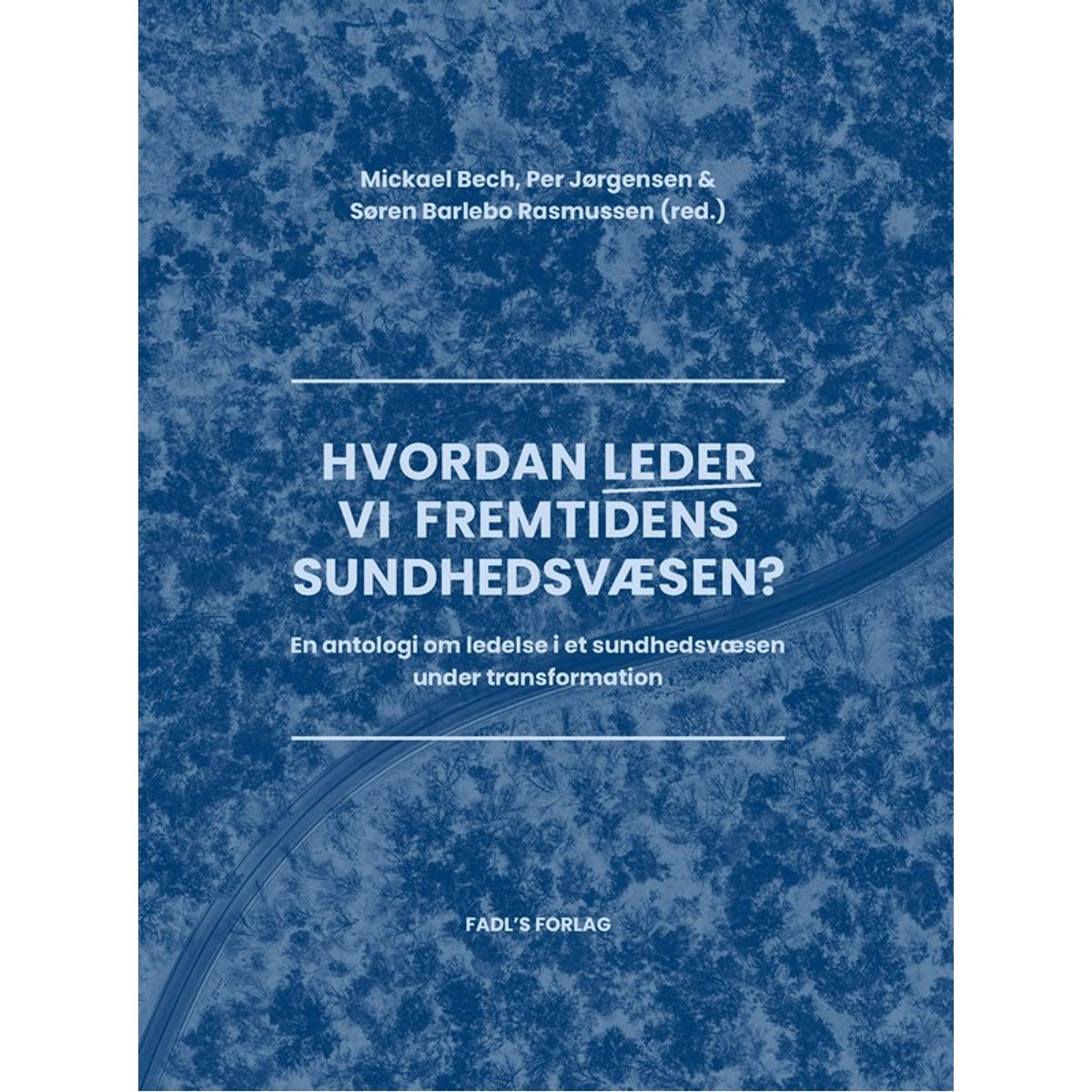 Hvordan leder vi fremtidens sundhedsvæsen?