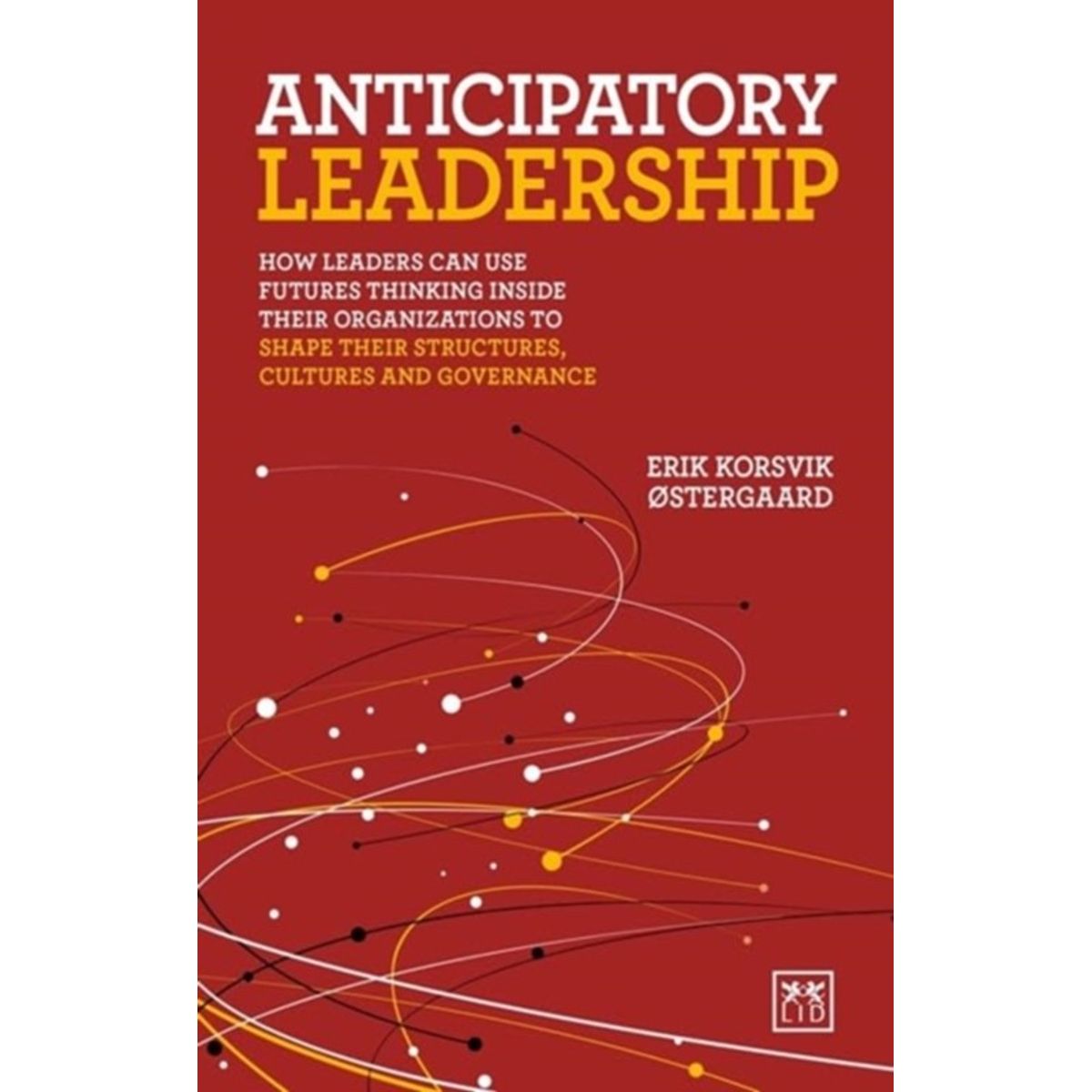 Anticipatory Leadership