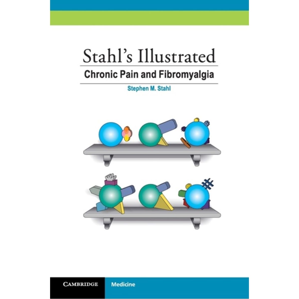 Stahl's Illustrated Chronic Pain and Fibromyalgia