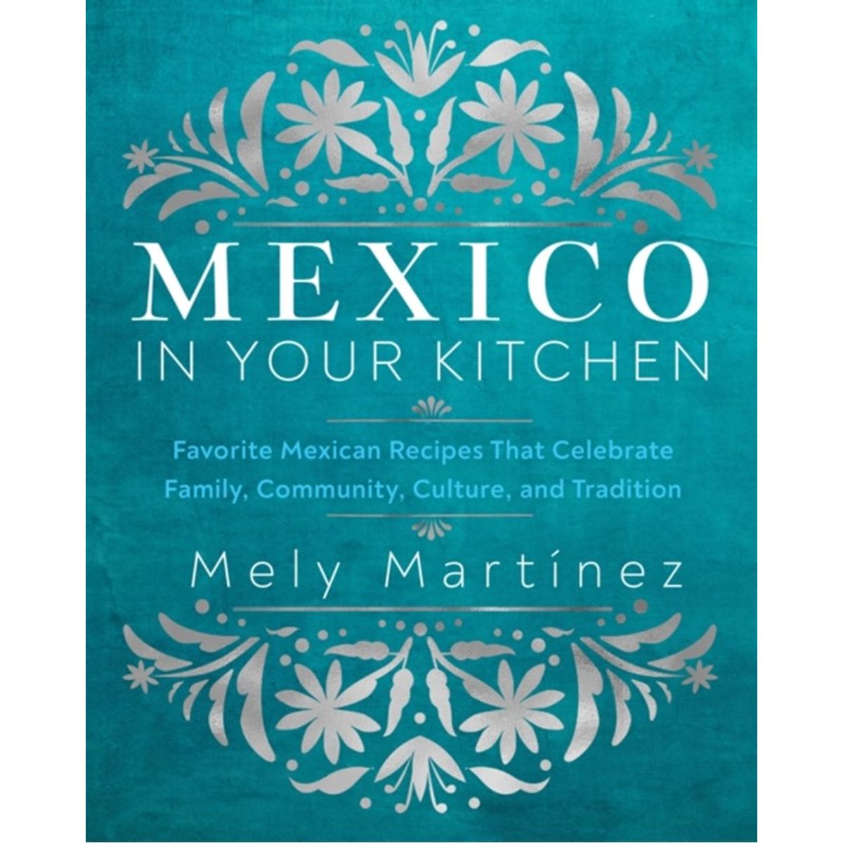 Mexico in Your Kitchen