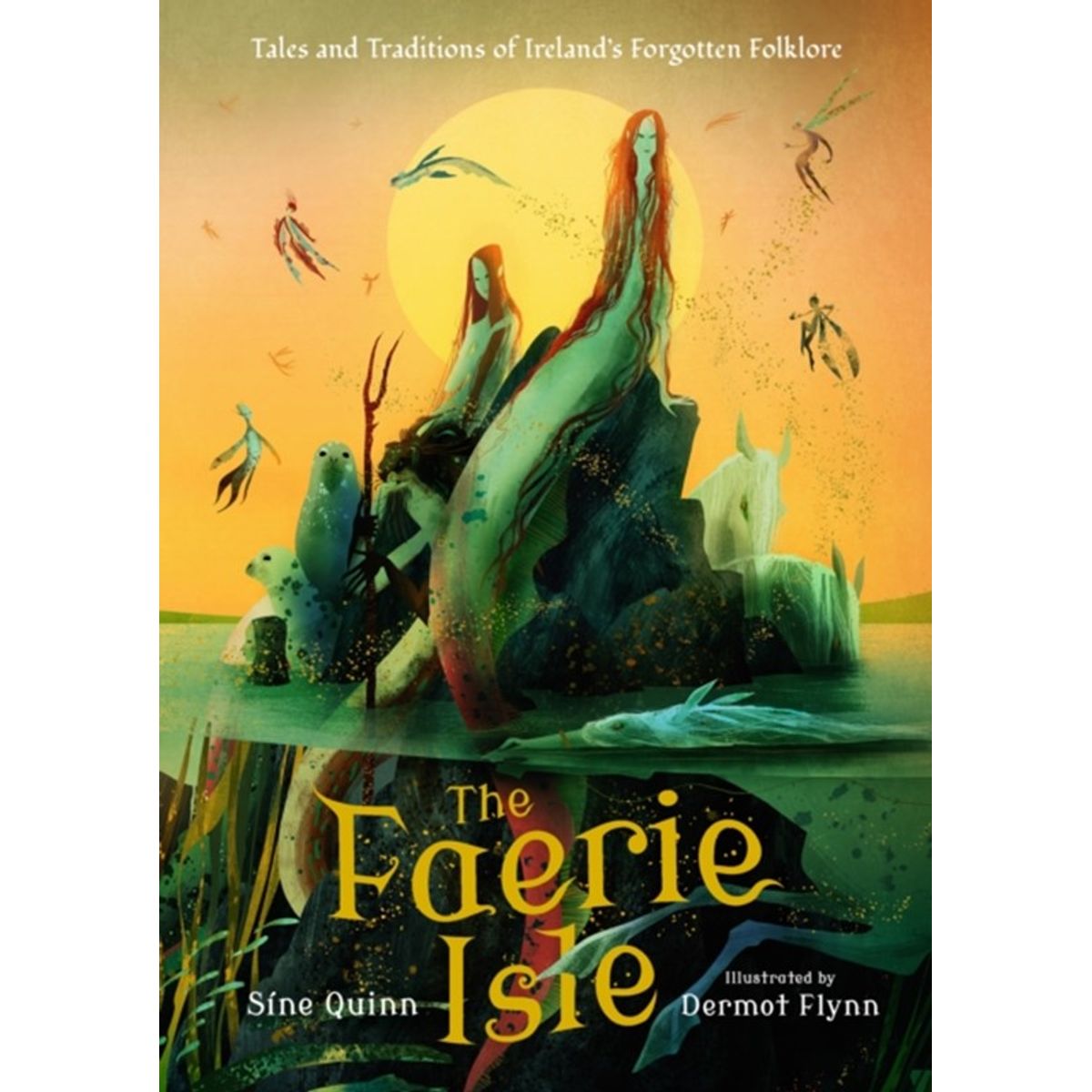 The Faerie Isle: Tales and Traditions of Irelands Forgotten Folklore