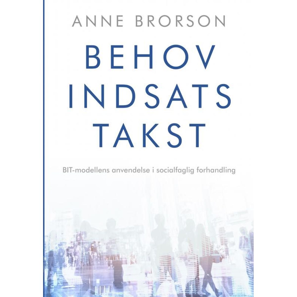 Behov, Indsats, Takst