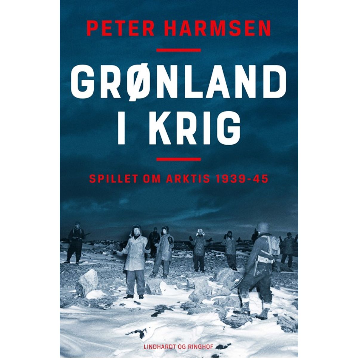 Grønland i krig - Spillet om Arktis 1939-45