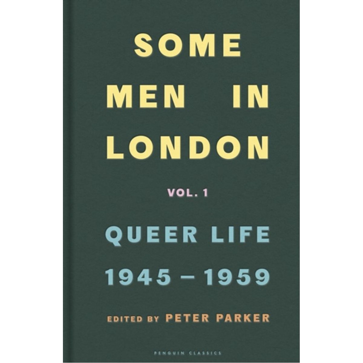 Some Men In London: Queer Life, 1945-1959