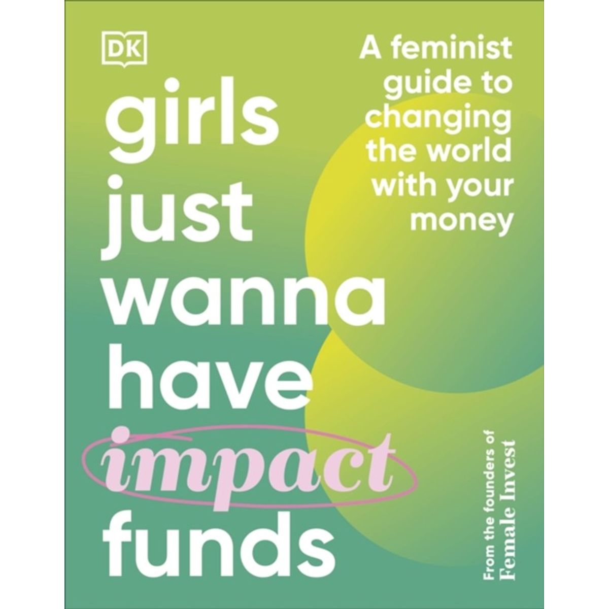 Girls Just Wanna Have Impact Funds