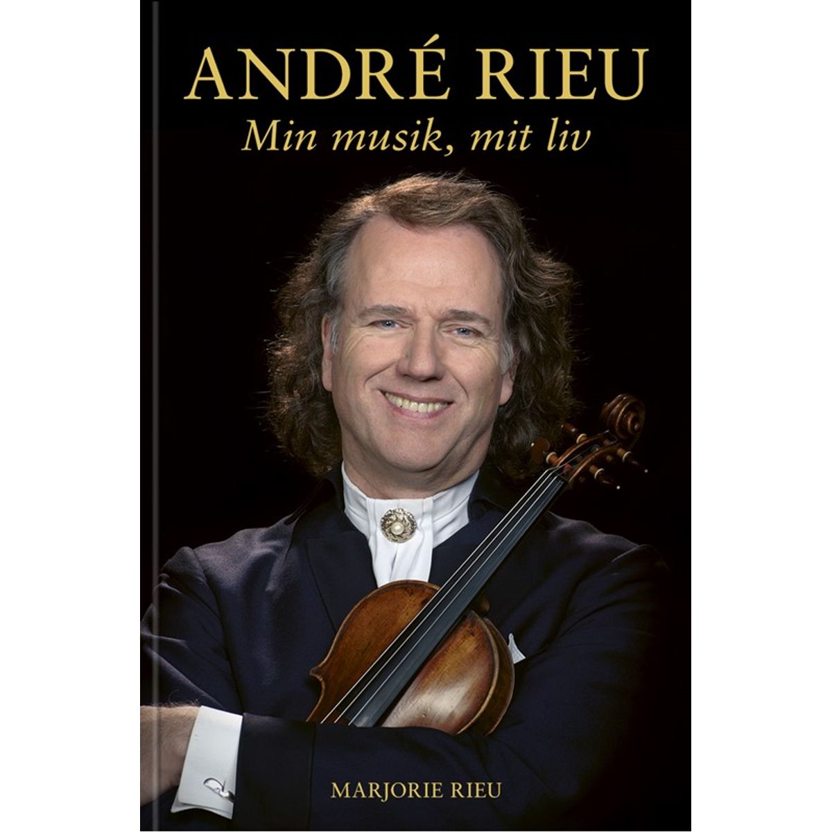 ANDRÉ RIEU Min musik, mit liv