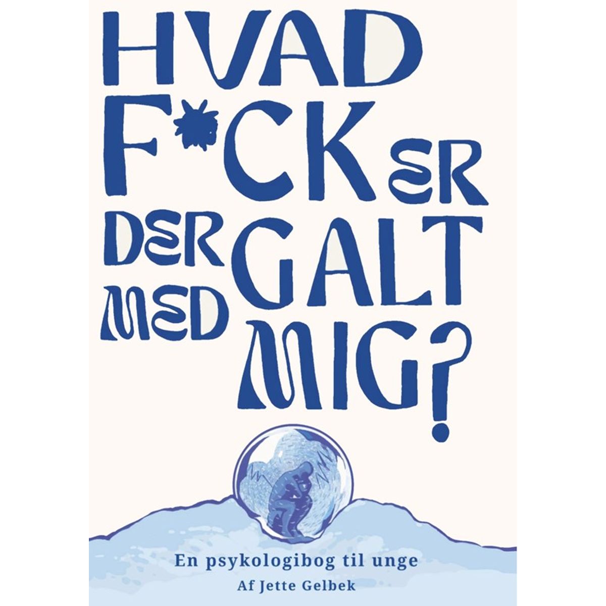 Hvad f*ck er der galt med mig?