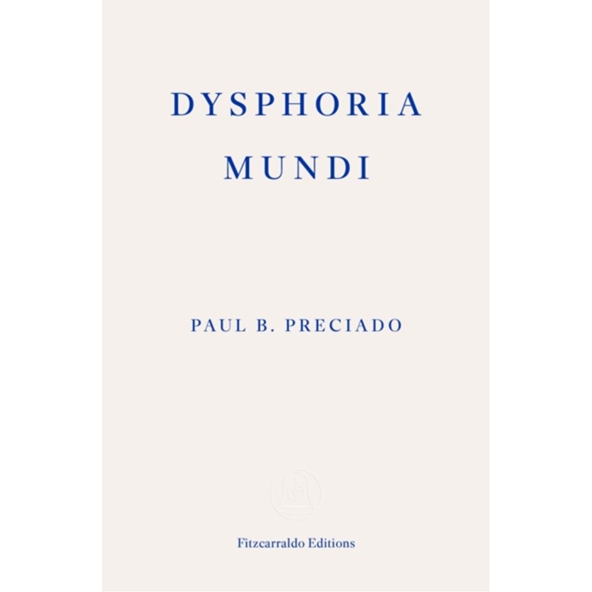 Dysphoria Mundi