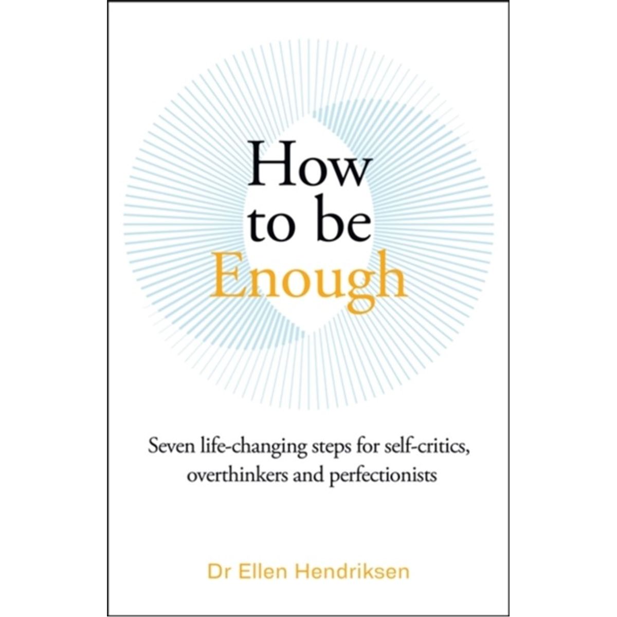 How to be Enough