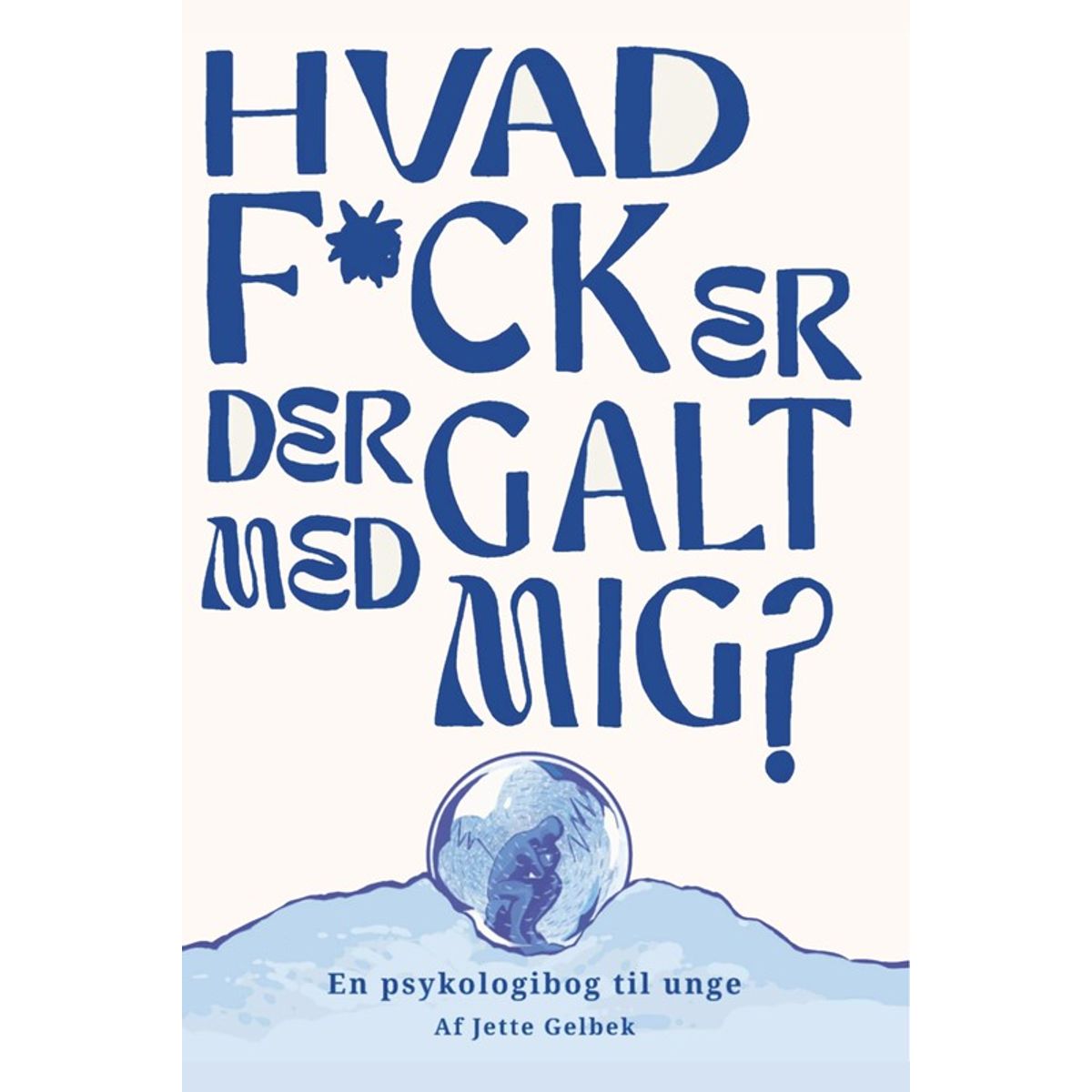 Hvad f*ck er der galt med mig