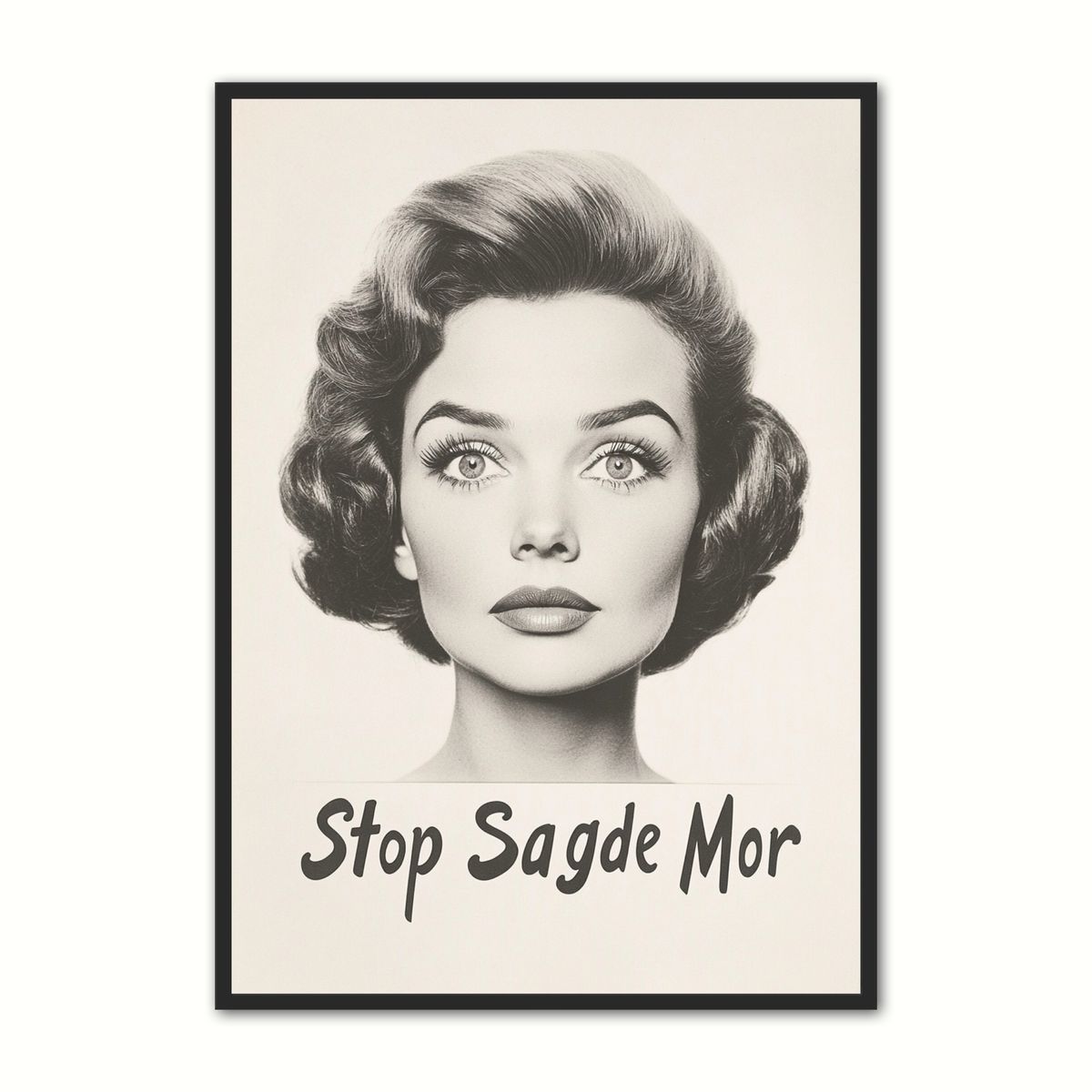 Plakat med Stop Sagde Mor - Retro Plakat 50 x 70 cm (B2)