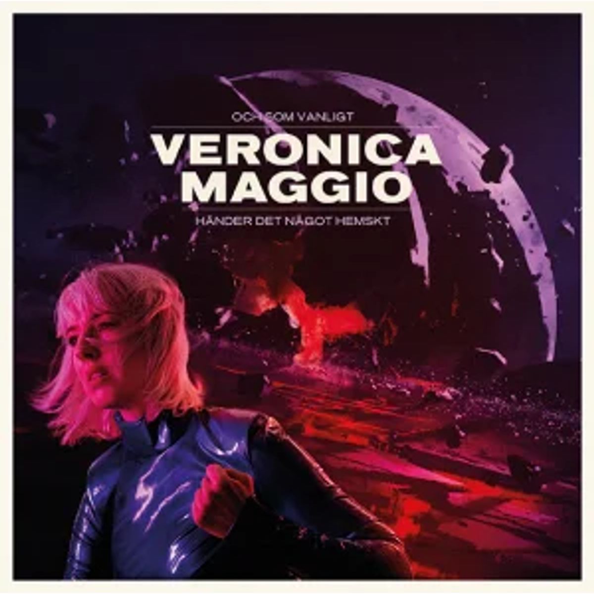 Veronica Maggio - Och Som Vanligt Händer Det Något Hemskt